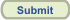Submit